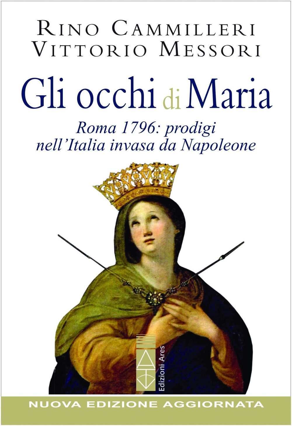 Gli occhi di Maria. Roma 1796: prodigi nell'Italia invasa da Napoleone. Nuova ediz