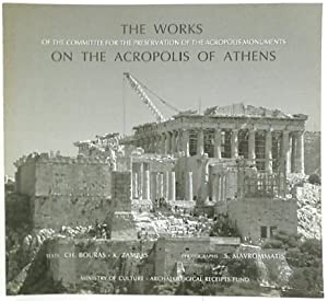 The works of the committee for the preservation of the acropolis monuments on the acropolis of Athens