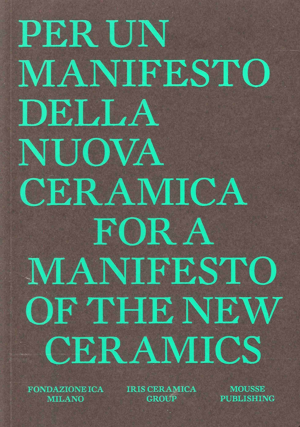 Per un Manifesto della nuova ceramica. For a Manifesto of the New Ceramics