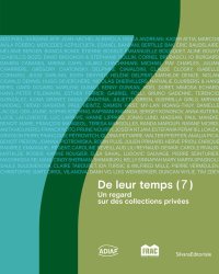 De leur temps (7). Un regard sur des collections privées