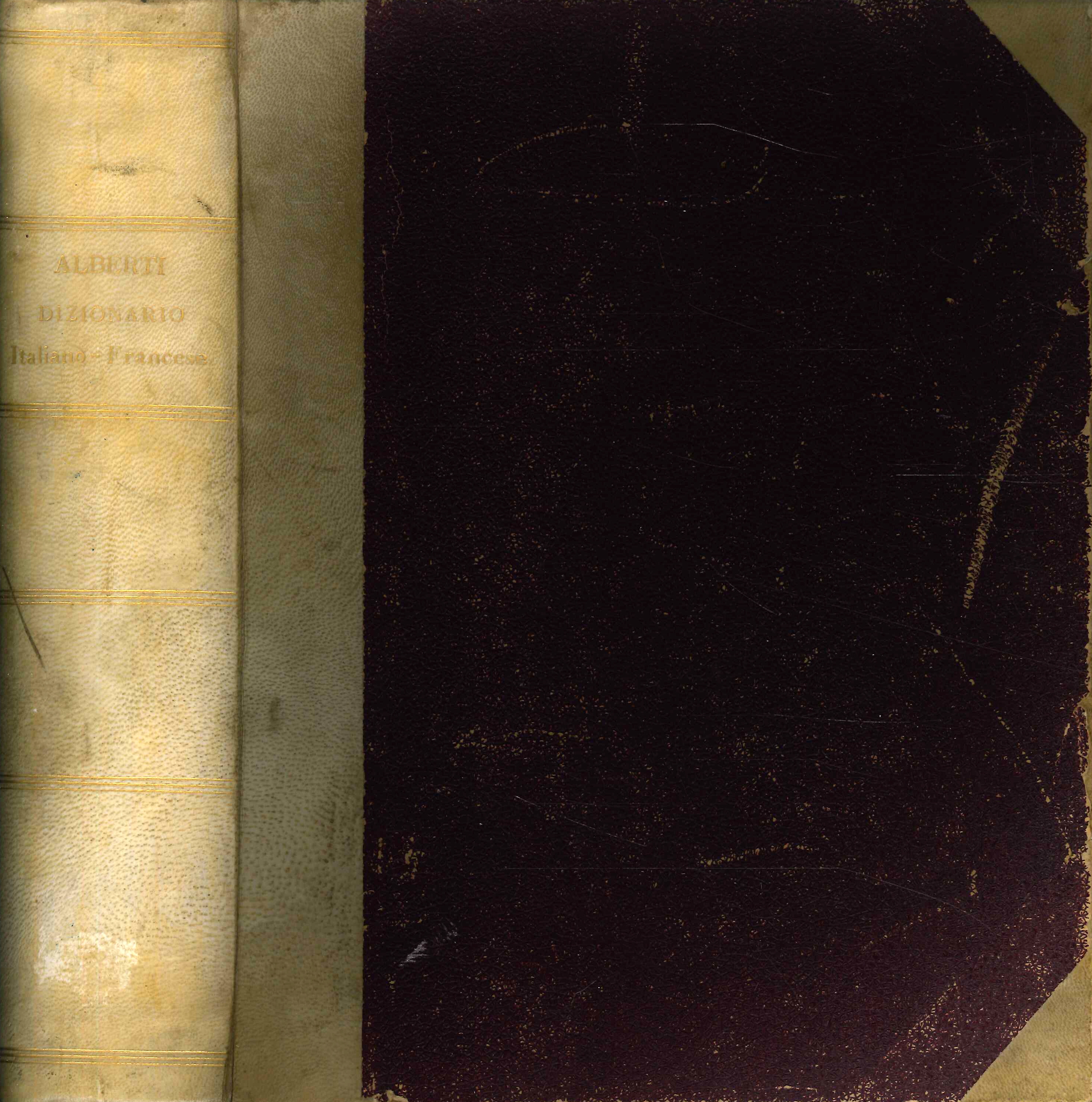 Nuovo Dizionario Italiano-Francese, composto su i dizionarj dell'Accademia Francese, e della Crusca, ed arricchito di tutti i termini proprj delle scienze, e delle arti.