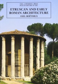 Etruscan and Early Roman Architecture