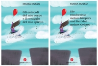 Gli ostacoli del mio corpo e il coraggio del mio spirito. Die Hindernisse meines Körpers und Der Mut meines Geistes