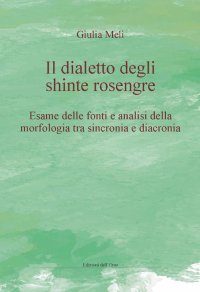 Il dialetto degli shinte rosengre. Esame delle fonti e analisi della morfologia tra sincronia e diacronia