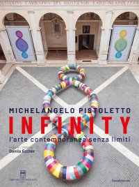 Michelangelo Pistoletto. Infinity. L'arte contemporanea senza limiti.
