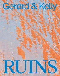 Gerard & Kelly. Ruins