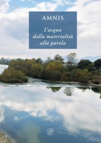 Amnis. L'acqua dalla materialità alla parola