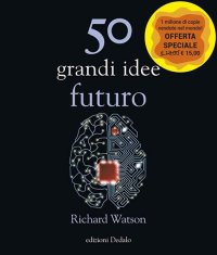 50 grandi idee. Futuro. Nuova ediz