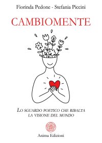 Cambiomente. Lo sguardo poetico che ribalta la visione del mondo