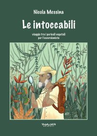 Le intoccabili. Viaggio tra i pericoli vegetali per l'escursionista