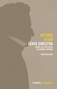 Lenta ginestra. Saggio su Leopardi. Nuova ediz