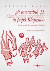 Gli invincibili 11 di papà Klapzuba