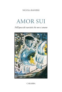 Amor sui. Nell'epoca dei narcisisti che non si amano