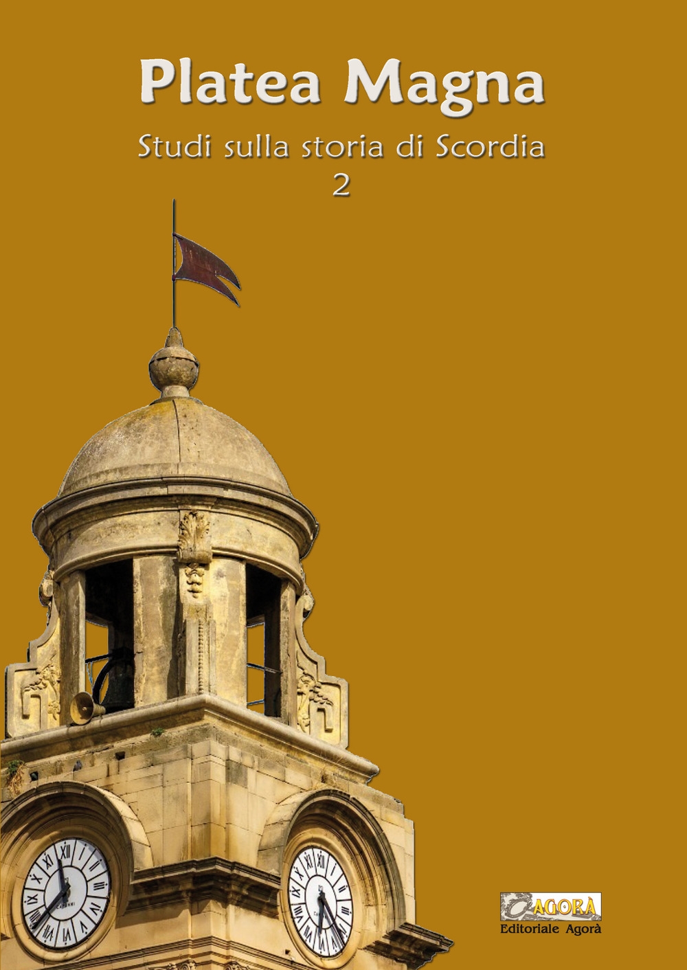 Platea Magna. Studi sulla storia di Scordia 2