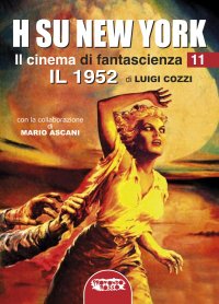 H su New York. Il Cinema di Fantascienza, Volume 11, il 1952