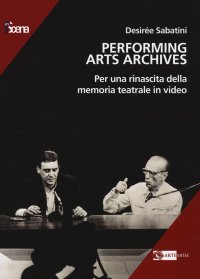Performing arts archives per una rinascita delle immagini