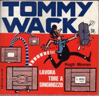 Tommy Wack. Lavoratore a Singhiozzo