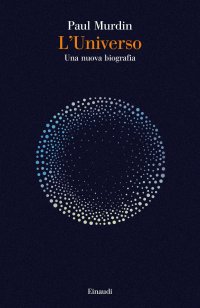 L'universo. Una nuova biografia