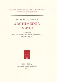 Francisci Maurolyci Archimedea. Tomus A