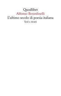 L'ultimo secolo di poesia italiana. Testi e ritratti