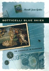 Botticelli Blue Skies. An American in Florence