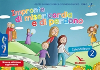 Passodopopasso. Calendalbum. Impronte di misericordia e di perdono. Vol. 2
