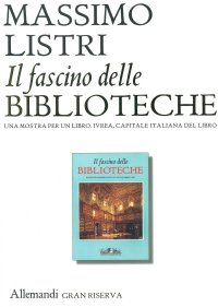 Il Fascino delle Biblioteche. Una Mostra per un Libro