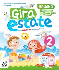 Gira estate. Italiano-storia-geografia-arte-immagine-inglese-ed. civica. Con narrativa e Prove d'ingresso. Per la Scuola elementare. Vol. 2