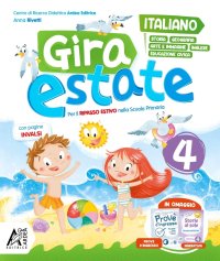 Gira estate. Italiano-storia-geografia-arte-immagine-inglese-ed. civica. Con narrativa e Prove d'ingresso. Per la Scuola elementare. Vol. 4