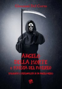 Angelo della morte o maestà del funereo. Filosofia e personalità di un angelo nero