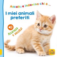 I miei animali preferiti. Ascolta e indovina... Accarezza e ascolta!