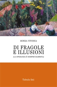 Di fragole e illusioni. La speranza è sempre bambina