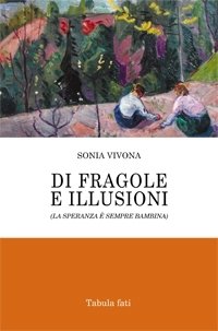 Di fragole e illusioni. La speranza è sempre bambina