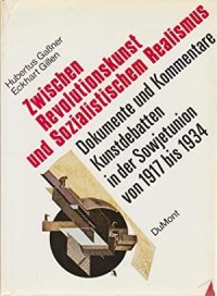 Zwischen revolutionskunst und sozialistischem realismus. Dokumente und kommentare.
