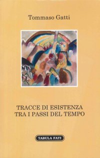 Tracce di esistenza tra i passi del tempo