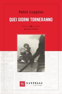 Quei giorni torneranno.