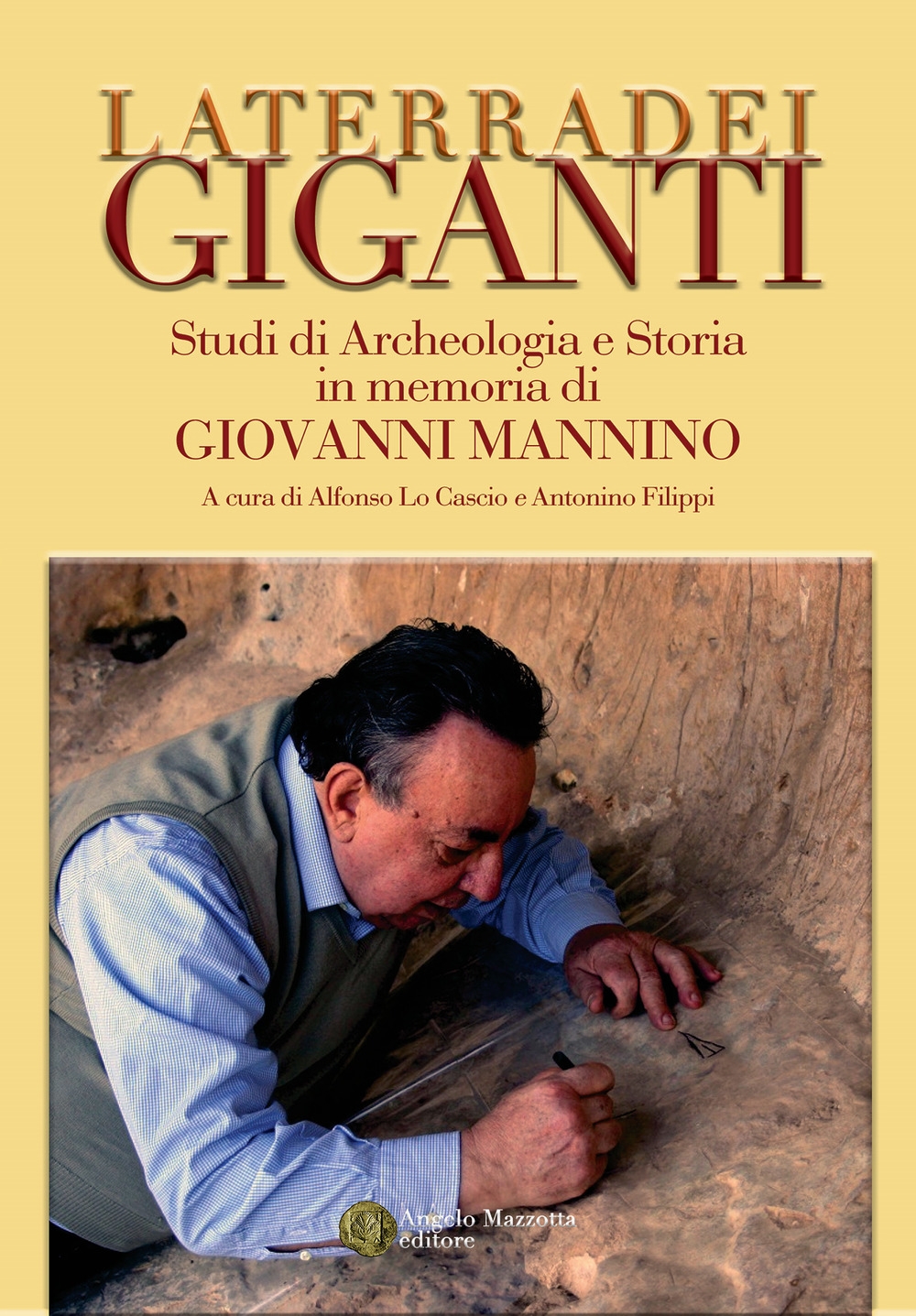 La Terra dei Giganti. Studi di Archeologia e Storia in Memoria di Giovanni Mannino