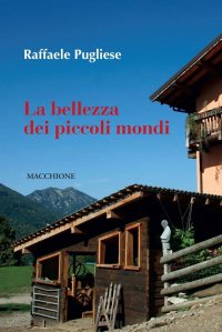La bellezza dei piccoli mondi