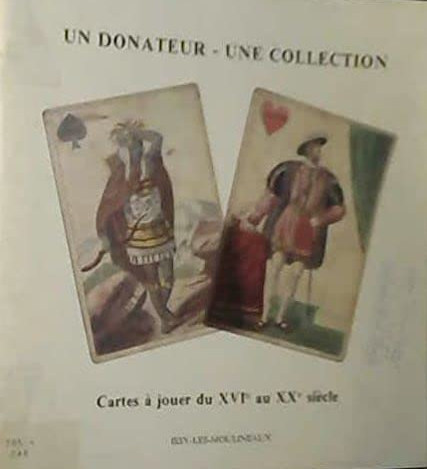 Un donateur une collection. Cartes a jouer du xvie au xxe siecle