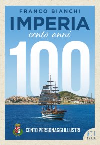 Imperia 100 anni. 100 personaggi illustri