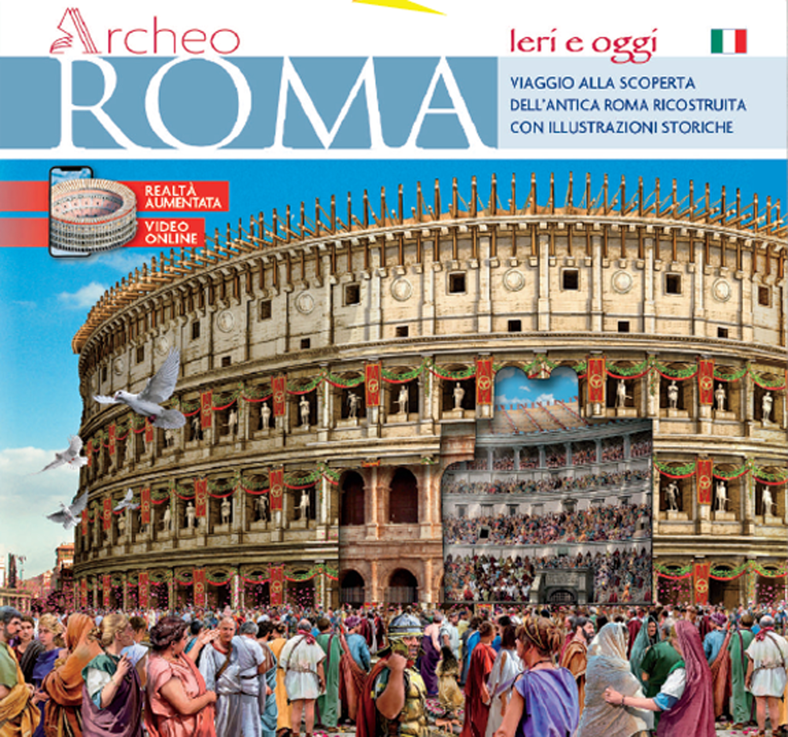 Archeo Roma. Ieri e oggi
