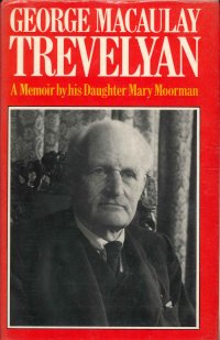 George Macaulay Trevelyan: A Memoir