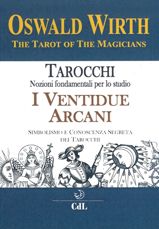 Tarocchi dei Maghi. I Ventidue Arcani
