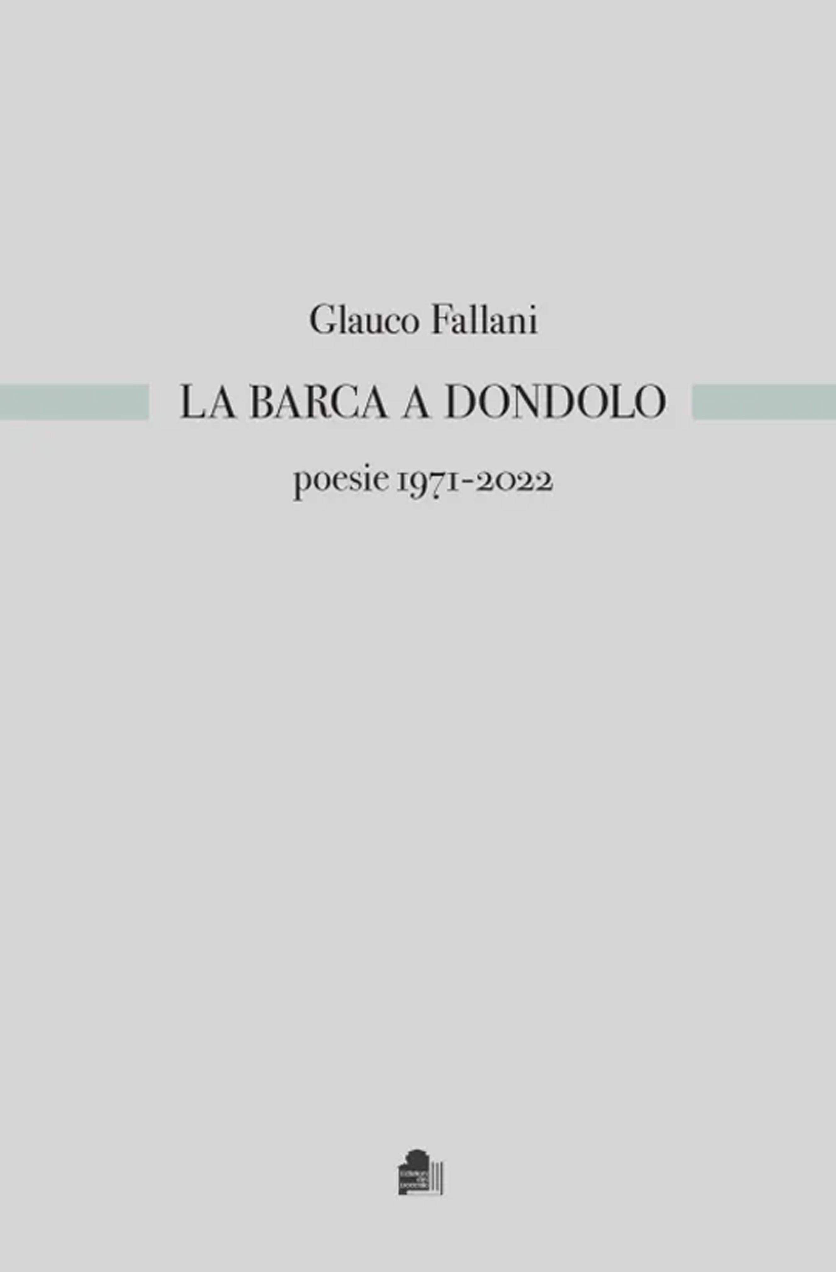 La barca a dondolo poesie 1971-2022
