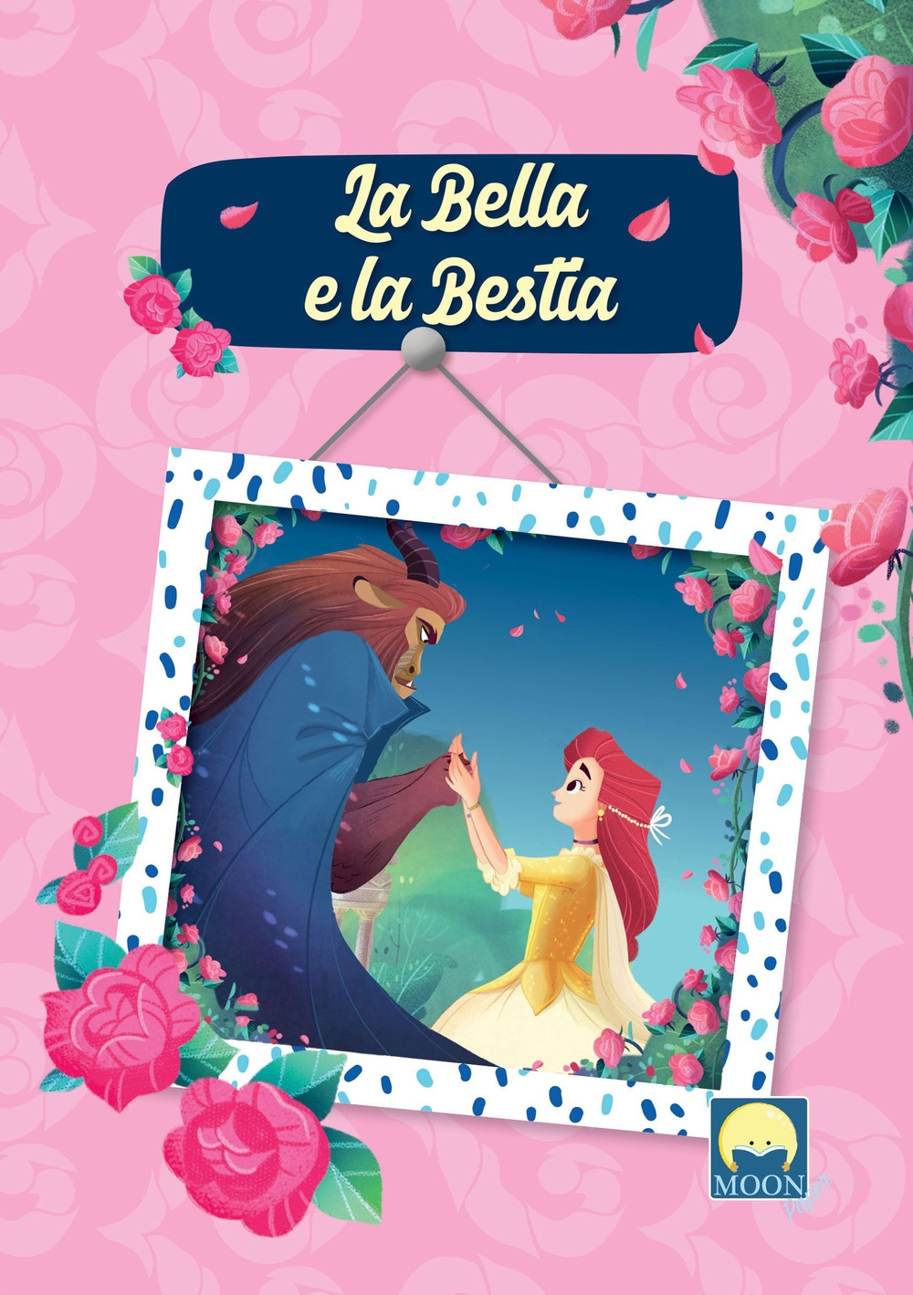 bella e la bestia. Ediz. illustrata