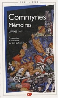 Mémoires: Livres I-III, édition bilingue français-ancien français