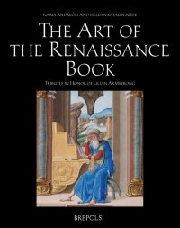 The Art of the Renaissance Book. Tributes to Lilian Armstrong