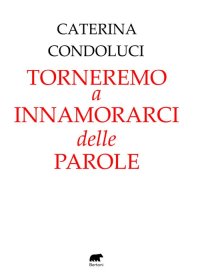 Torneremo a innamorarci delle parole