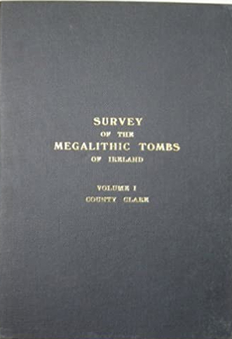 Survey of the megalithic tombs of ireland: county clare volume 1