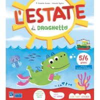 L'estate di Draghetto 5/6 anni. Per la Scuola materna